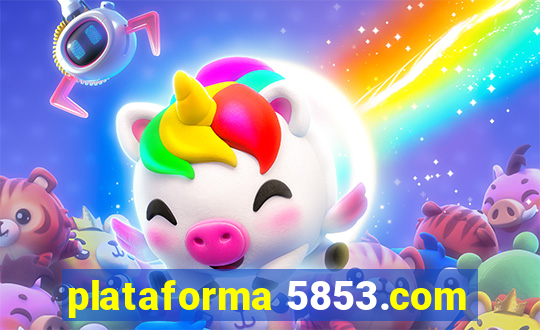 plataforma 5853.com